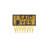 I SAID YES HAIR COMB